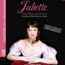 Juliette, Victor Hugo mon Fol Amour - Théâtre des Mathurins, Paris