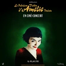 Le Fabuleux Destin d'Amélie Poulain En Ciné-concert