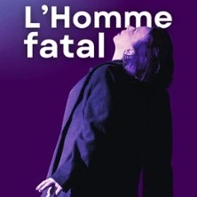 L'Homme Fatal - La Comédie St-Michel, Paris