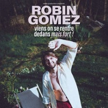 Robin Gomez - Viens on se Rentre Dedans mais Fort !- Théâtre du Marais, Paris