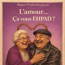 L'Amour ça Vous EHPAD ?