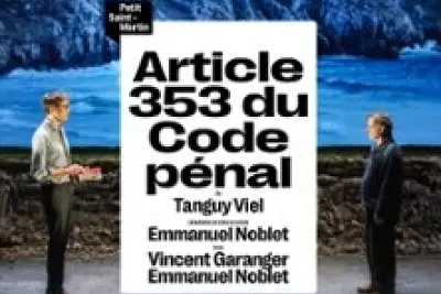 Article 353 du Code Pénal - Théâtre du Petit Saint-Martin, Paris
