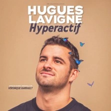 Hugues Lavigne - Hyperactif - Théâtre du Marais, Paris