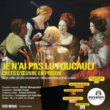 Je n'ai pas Lu Foucault - Théâtre de l'Essaïon, Paris