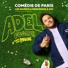 Adel Fugazi - Le Temps d'Une Pause - Comédie de Paris