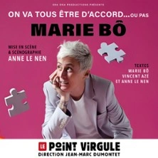 Marie Bô - On va Tous être d'accord... ou pas - Le Point Virgule, Paris