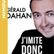 Gérald Dahan - J'Imite donc je Suis