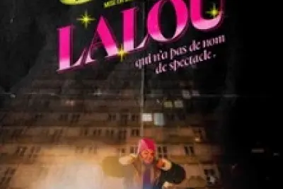 Lalou - Qui n'a pas de Nom de Spectacle