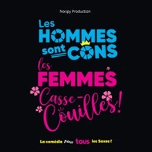 Les Hommes sont Cons, les Femmes Casse-Couilles ! - La Comédie Parisienne, Paris