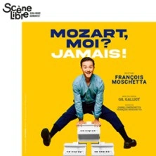 Mozart, Moi ? Jamais ! François Moschetta - Studio Raspail, Paris