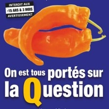 On est Tous Portés sur la Question - Café-Théâtre Les 3 T, Toulouse