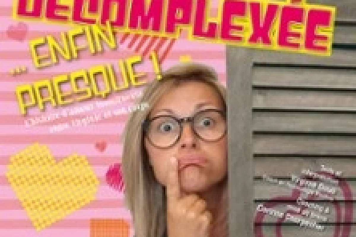 Décomplexée... Enfin Presque