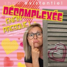 Décomplexée... Enfin Presque