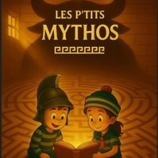 Les P’tits Mythos - Théâtre de la Clarté, Boulogne-Billancourt