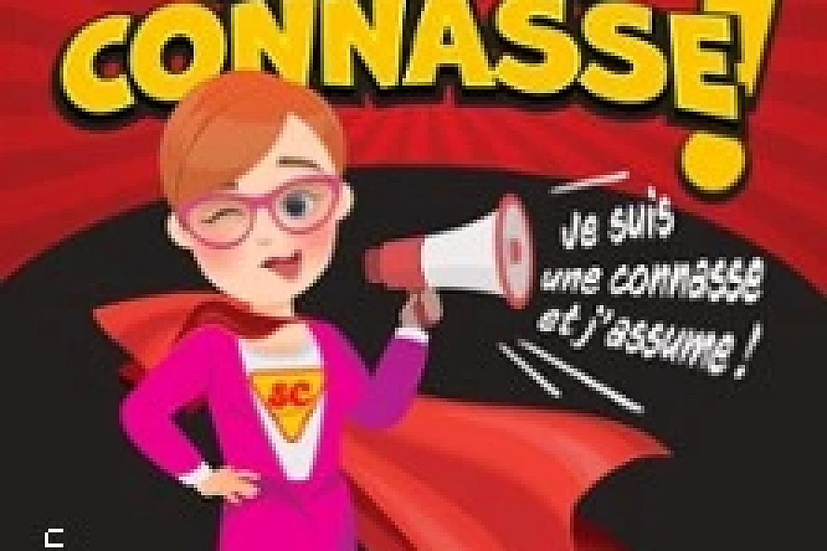Super Connasse ! Je Suis une Connasse et J’Assume !