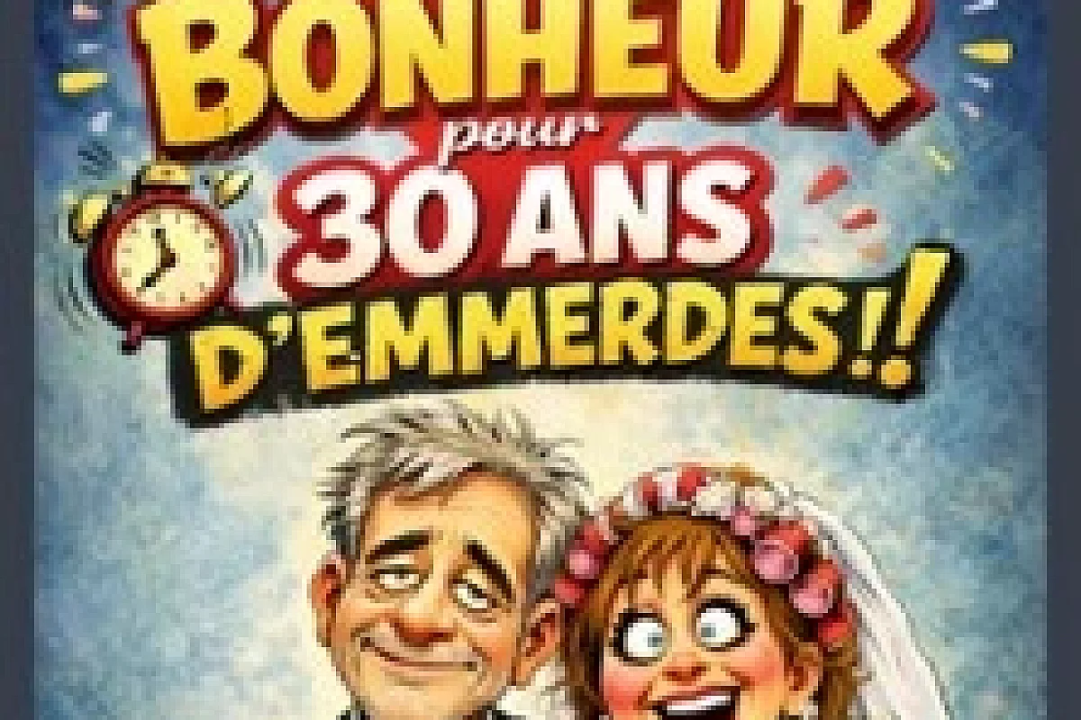 2h de Bonheur… Pour 30 ans d’Emmerdes !