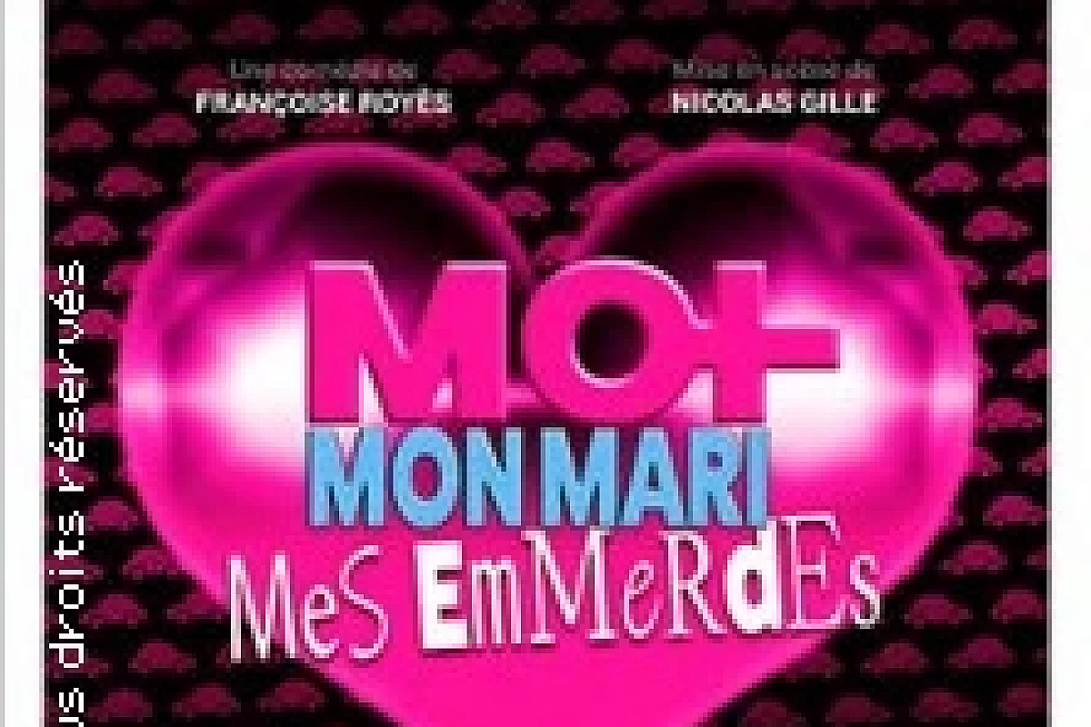 Moi, Mon Mari, mes Emmerdes