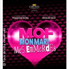 Moi, Mon Mari, mes Emmerdes