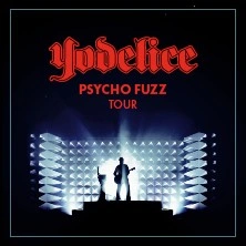 Yodelice - Psycho Fuzz Tour
