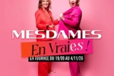Mesdames en Vraies ! On Monte sur Scène-Venez nous voir ! - Tournée