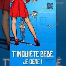 T'inquiète, Bébé je Gère ! - Apollo Comedy, Paris