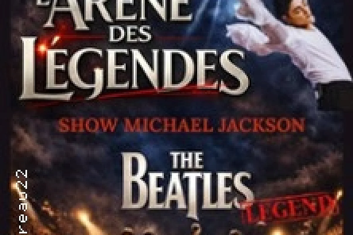 L'Arène des Légendes - The Beatles legend + Show Michael Jackson