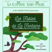 Les Fables de La Fontaine - La Comédie St-Michel, Paris
