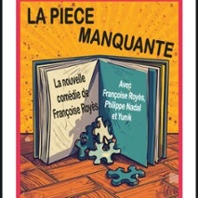 La Pièce Manquante - Théâtre Laurette, Avignon