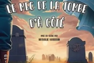Le Mec de la Tombe d'à Côté - La Comédie d'Aix, Aix-en-Provence