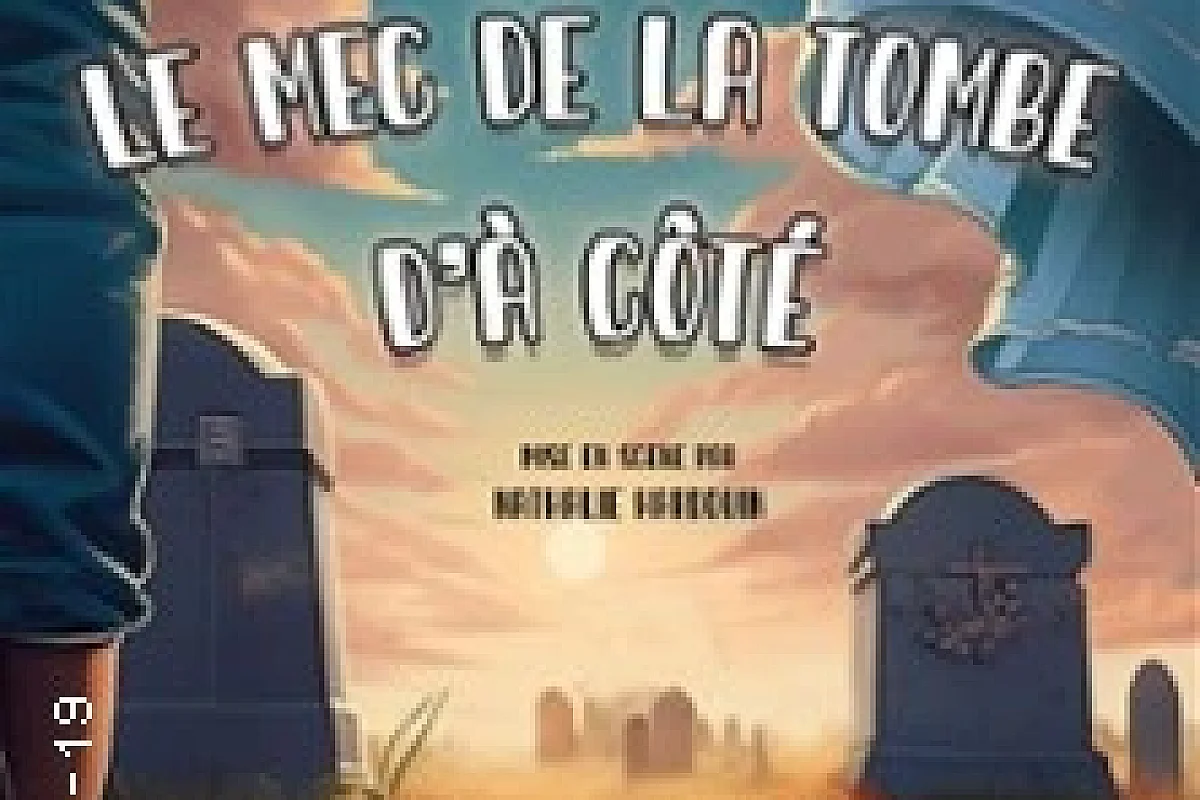 Le Mec de la Tombe d'à Côté - La Comédie d'Aix, Aix-en-Provence