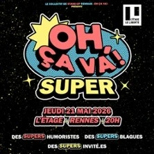 Oh, ça va SUPER !