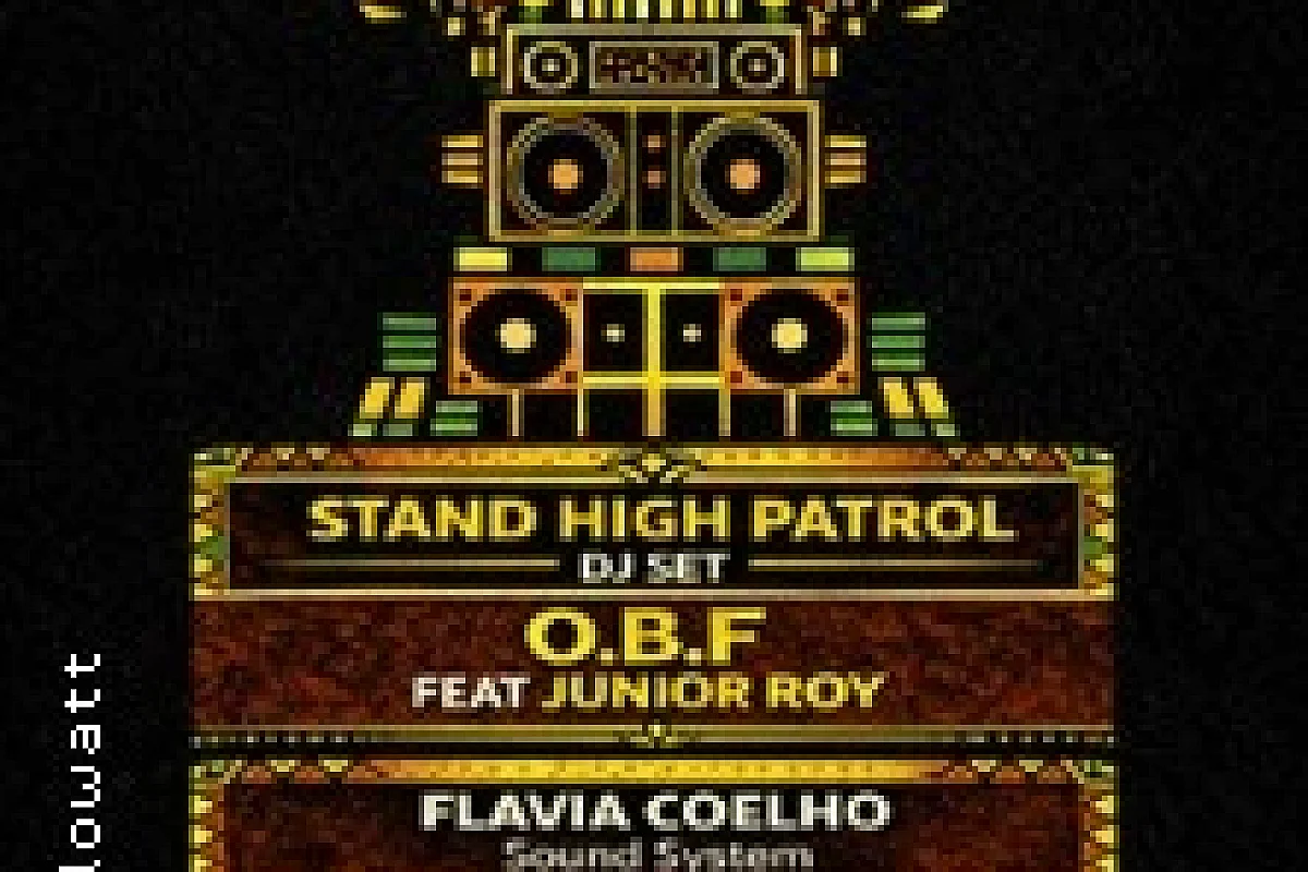O.B.F + Stand High Patrol Dj Set + Flavia Coelho + Blackboard Jungle Sound - Kilowatt Dub Fest