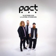 PACT - Joachim Pastor, Joris Delacroix & Teho + 1ère partie