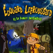 Edouard Lefroussard et la Forêt Interdite - Comédie Saint-Roch, Avingon