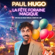 La Fête Foraine Magique de Paul Hugo - Comédie Saint-Roch, Avingon