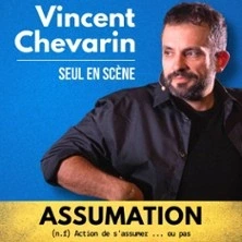 Vincent Chevarin, Assumation - Comédie Saint Roch, Avignon
