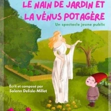 Le Nain de Jardin et la Vénus Potagère - La Comédie St-Michel, Paris