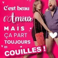 C'est Beau l'Amour, Mais ça part Toujours en Couilles ! - La Comédie Number One, Paris
