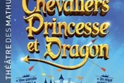 Chevaliers, Princesse et Dragon - Théâtre des Mathurins, Paris