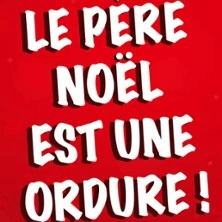 Le Père Noël est Une Ordure