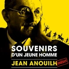 Souvenirs d'Un Jeune Homme - Jean Anouilh - Petit Louvre - Salle Van Gogh, Avignon