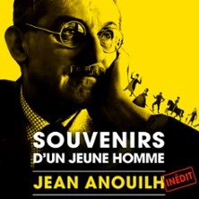 Souvenirs d'Un Jeune Homme - Jean Anouilh - Petit Louvre - Salle Van Gogh, Avignon