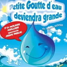 Petite Goutte d'Eau Deviendra Grande - Comédie Tour Eiffel, Paris