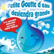 Petite Goutte d'Eau Deviendra Grande - Comédie Tour Eiffel, Paris