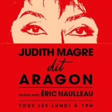 Judith Magre dit Aragon en duo avec Eric Naulleau - Théâtre de Poche Montparnasse, Paris