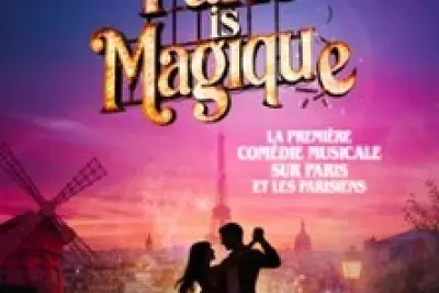 Paris is Magique - Théâtre Gaité-Rive Gauche, Paris