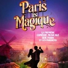 Paris is Magique - Théâtre Gaité-Rive Gauche, Paris