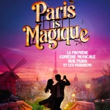 Paris is Magique - Théâtre Gaité-Rive Gauche, Paris