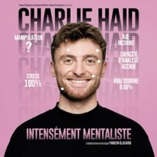 Charlie Haid - Intensément Mentaliste - Tournée