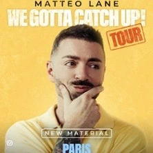 Matteo Lane - We Gotta Catch Up !